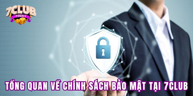 Khám phá quy định chính sách bảo mật cụ thể