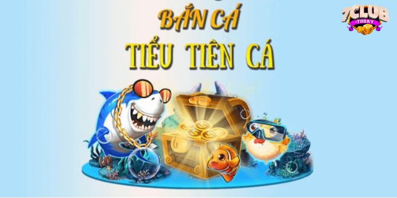 bắn cá Tiểu Tiên Cá Tìm hiểu tựa game săn cá hấp dẫn
